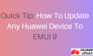 Quick Tip How to update any Huawei device to EMUI 9