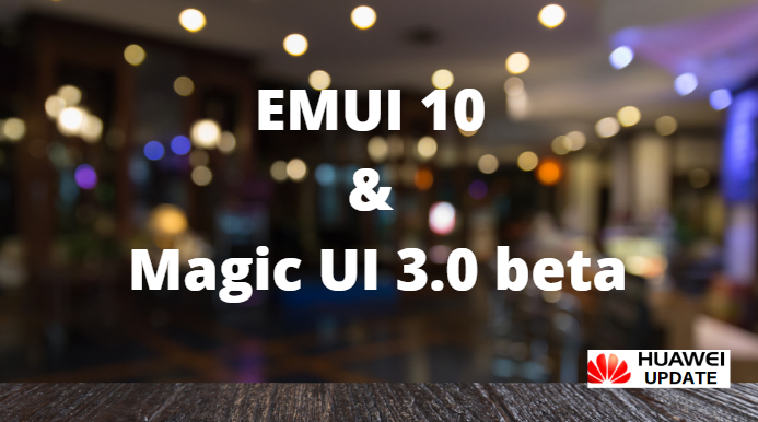 EMUI 10 and Magic UI 3.0 beta