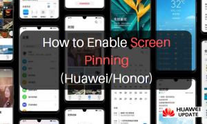 How to enable Screen Pinning on Huawei