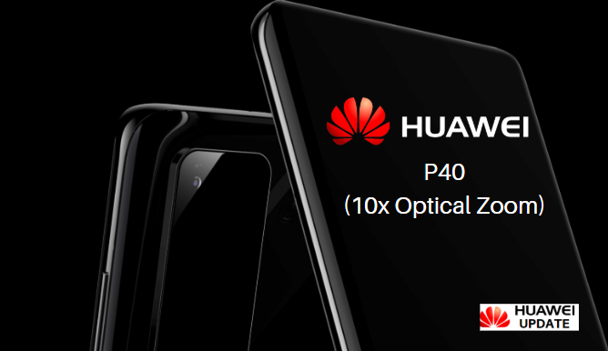 Huawei P40 10x Optical Zoom