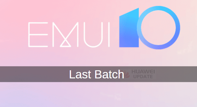 last batch of EMUI 10 update