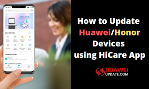 How to Update Huawei Devices using HiCare App