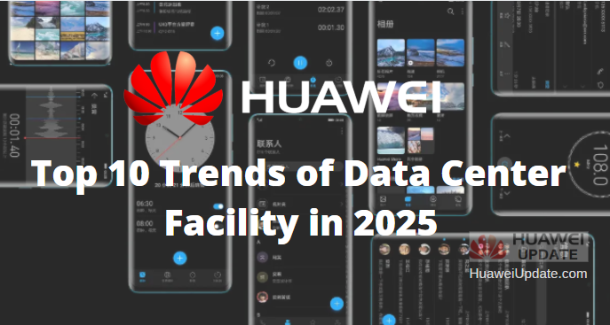Huawei Top 10 Trends of Data Center Facility in 2025