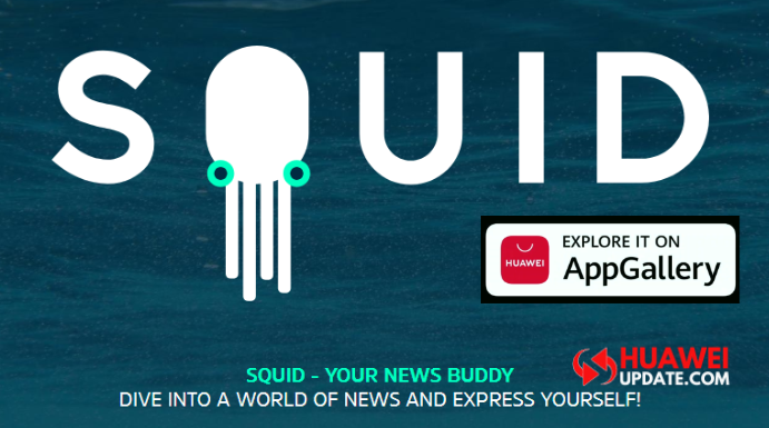 Huawei launched Squid app