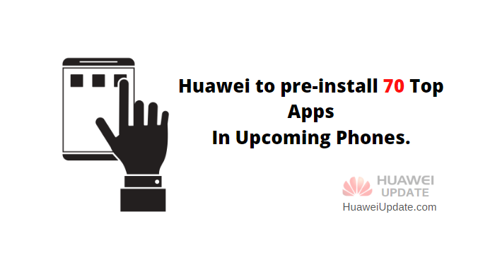 Huawei to pre-install 70 top apps