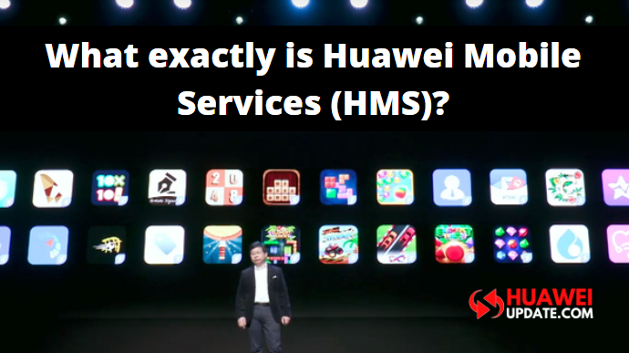 What exactly is Huawei Mobile Services