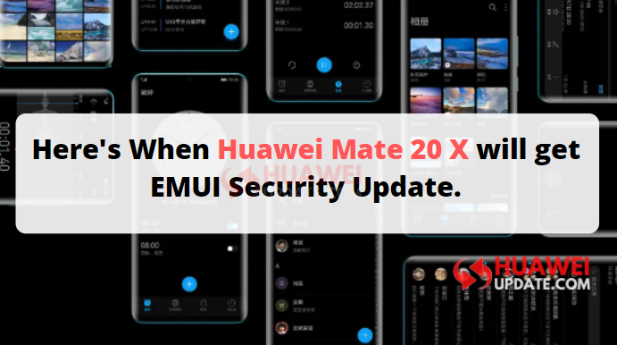 When will Huawei Mate 20 X get Security update