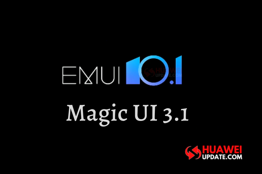 EMUI 10.1 and Magic UI 3.1 update