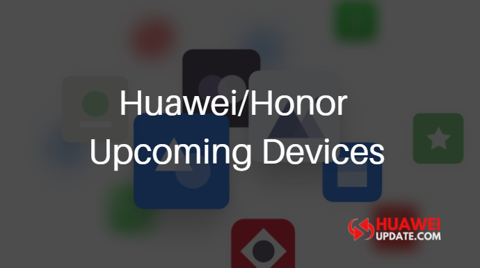 Huawei Upcoming Devices