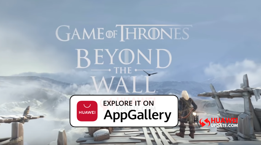 Game of Thrones Beyond the Wall Huawei AppGallery