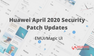 Huawei April 2020 Security Patch Updates List