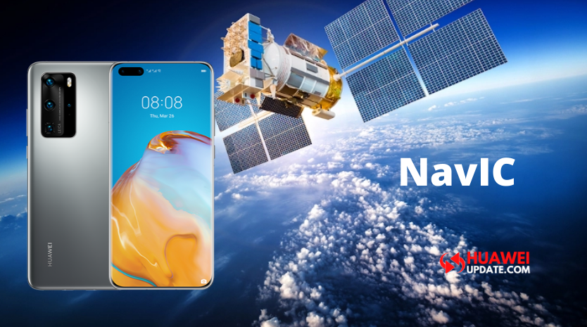 Huawei P40 series supports NavIC
