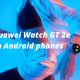 How to pair Huawei Watch GT 2e
