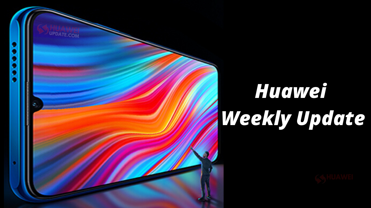 Huawei Weekly Update