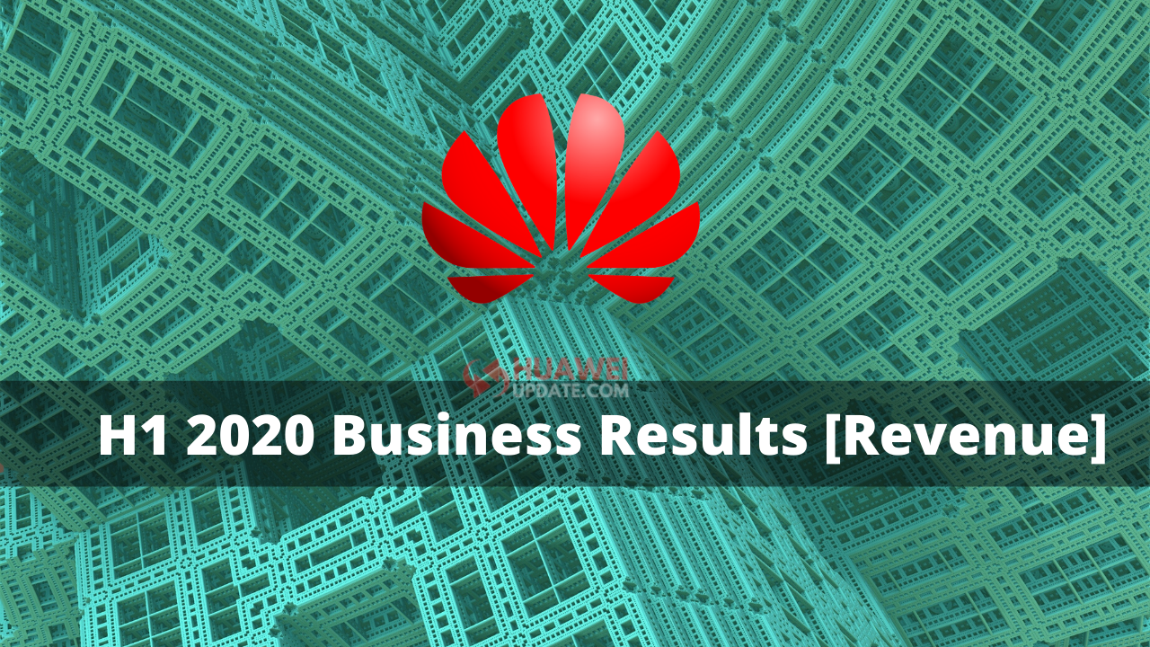 Huawei released 2020 H1 Business Results