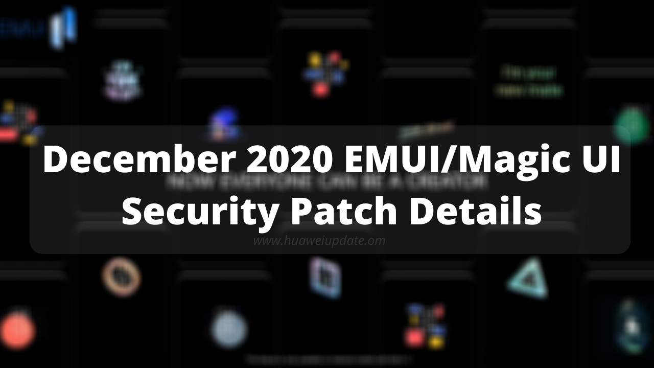 Huawei releases December 2020 security patch details