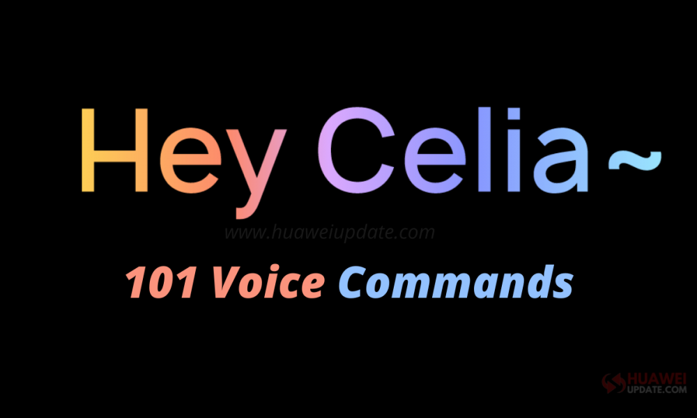 Top 101 Voice commands for Huawei Celia