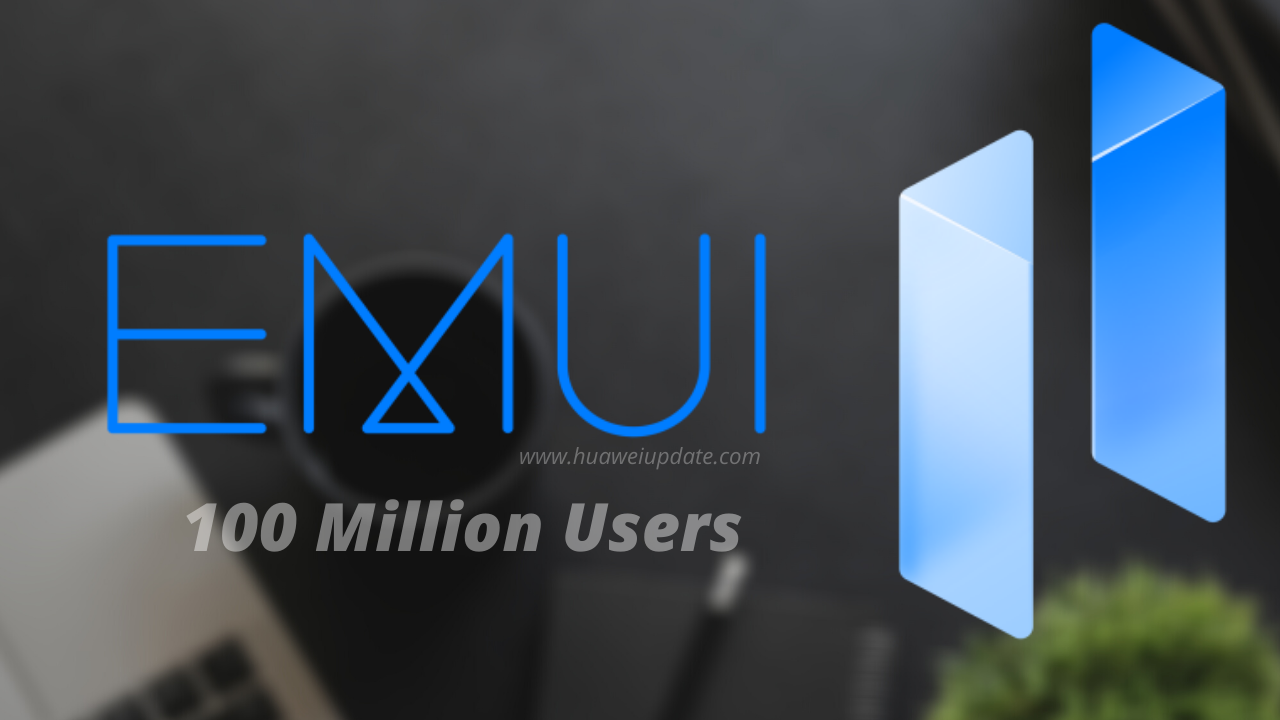 EMUI 11 100 million in 5 months