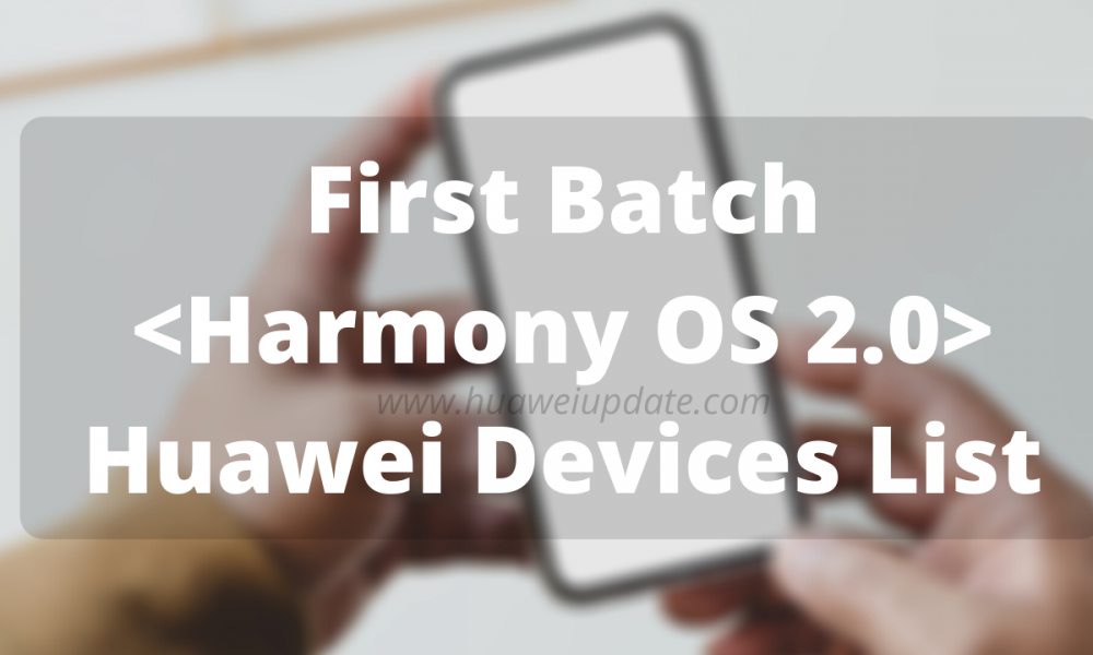 Hongmeng (Harmony) OS 2.0 update - First batch