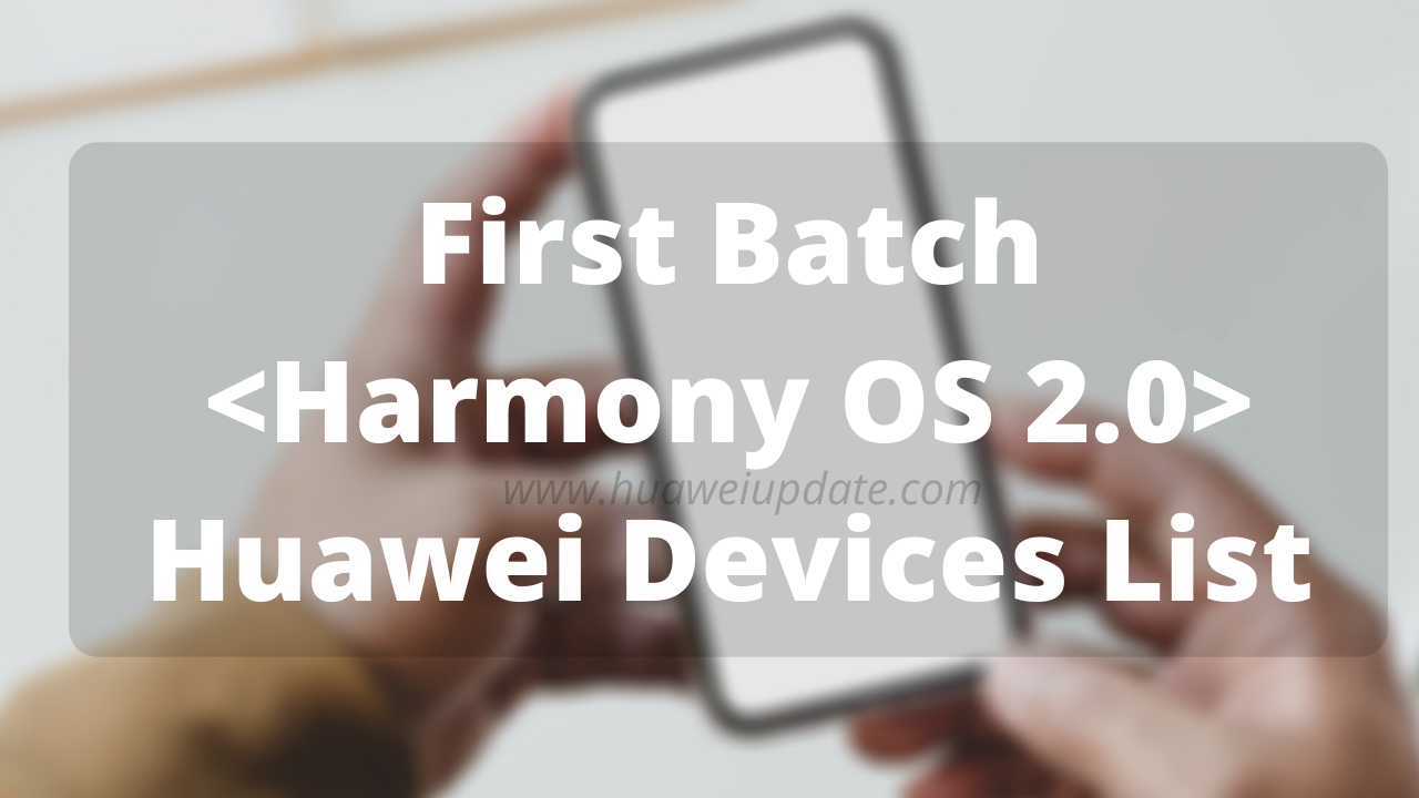 Hongmeng (Harmony) OS 2.0 update - First batch