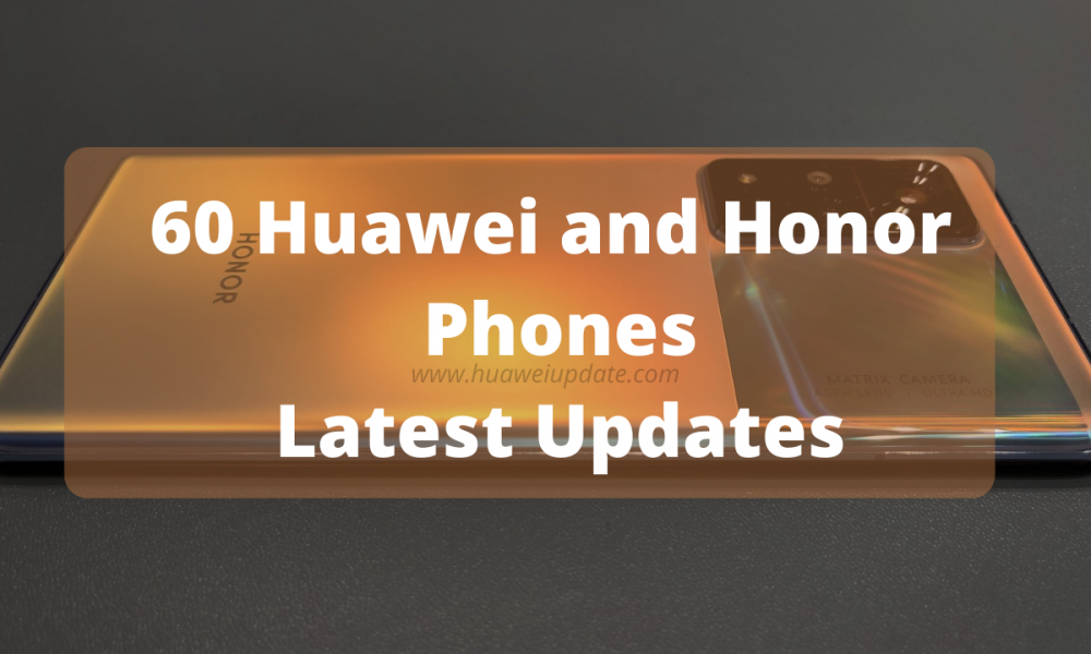 Huawei and Honor Phone Update