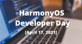 Huawei HarmonyOS Developer Day 2021 will be held on April 17