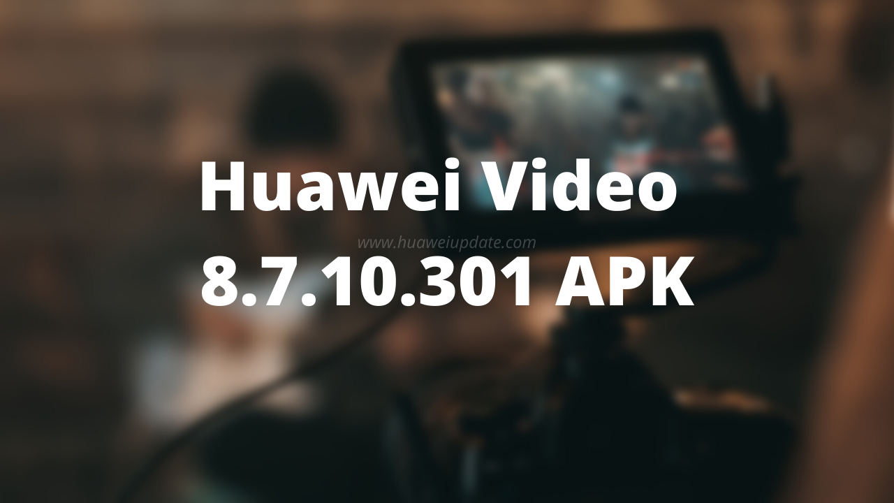 Huawei Video 8.7.10.301 App APK