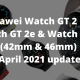 Huawei Watch GT series April 2021 software updates