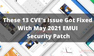 CVE Issues on May 2021 EMUI Security Patch