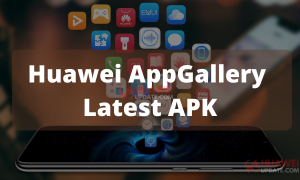 Huawei AppGallery Latest APK