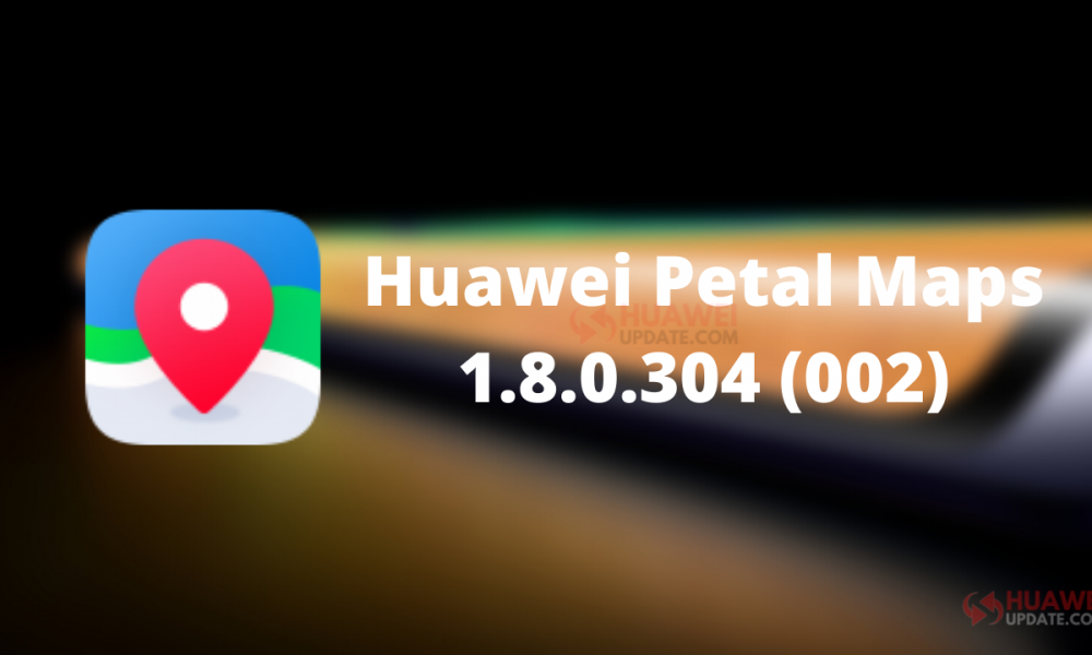 Huawei Petal Maps 1.8.0.304 (002)