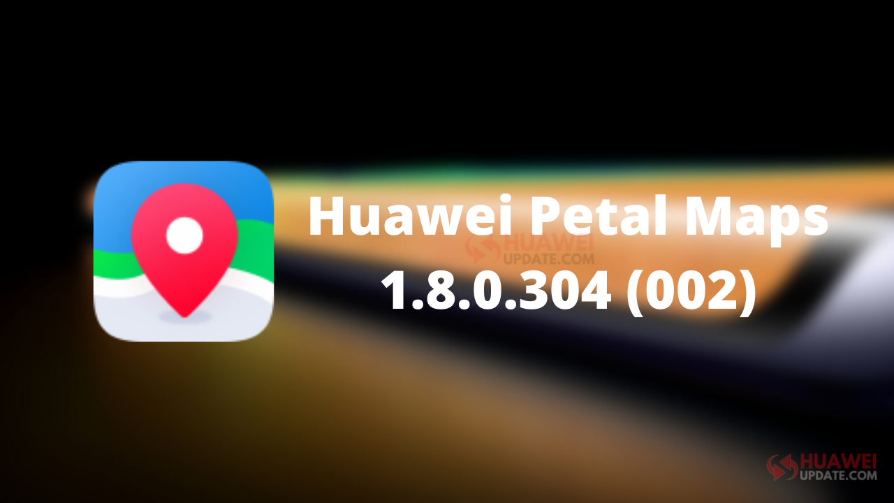 Huawei Petal Maps 1.8.0.304 (002)