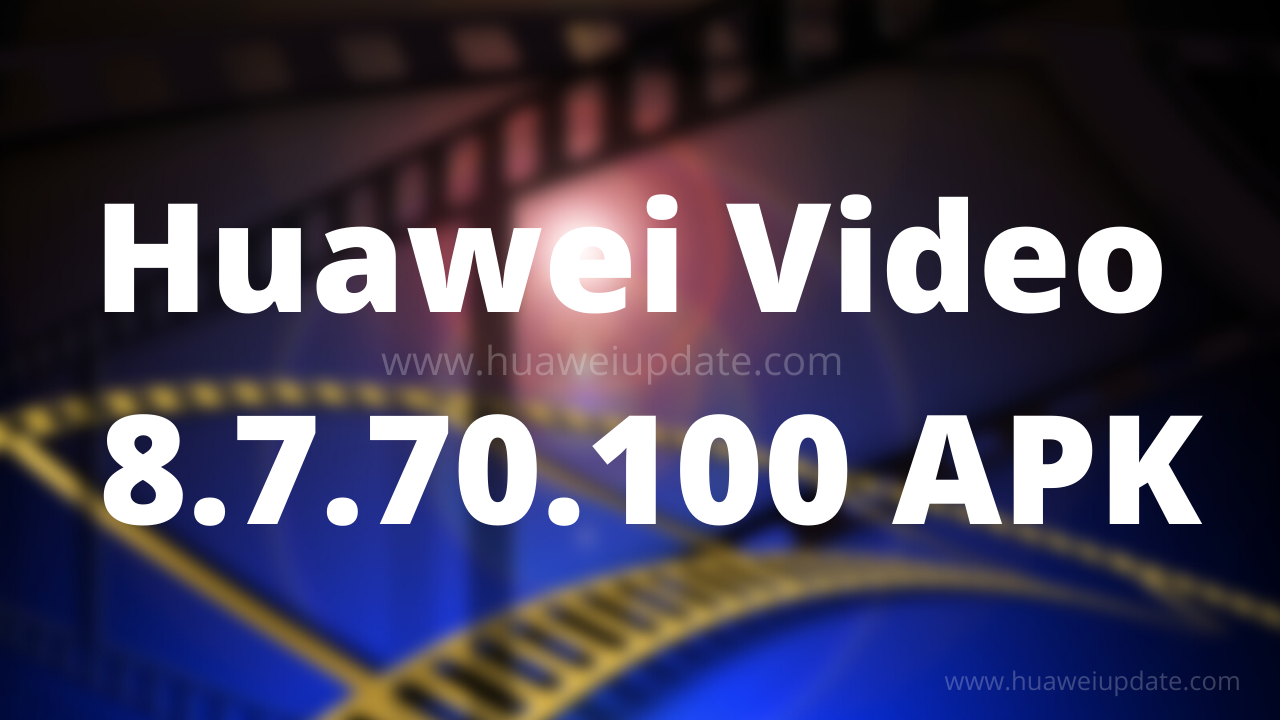 Huawei Video 8.7.70.100 APK