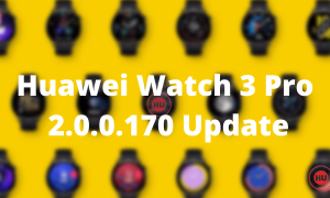 Huawei Watch 3 Pro 2.0.0.170 Update