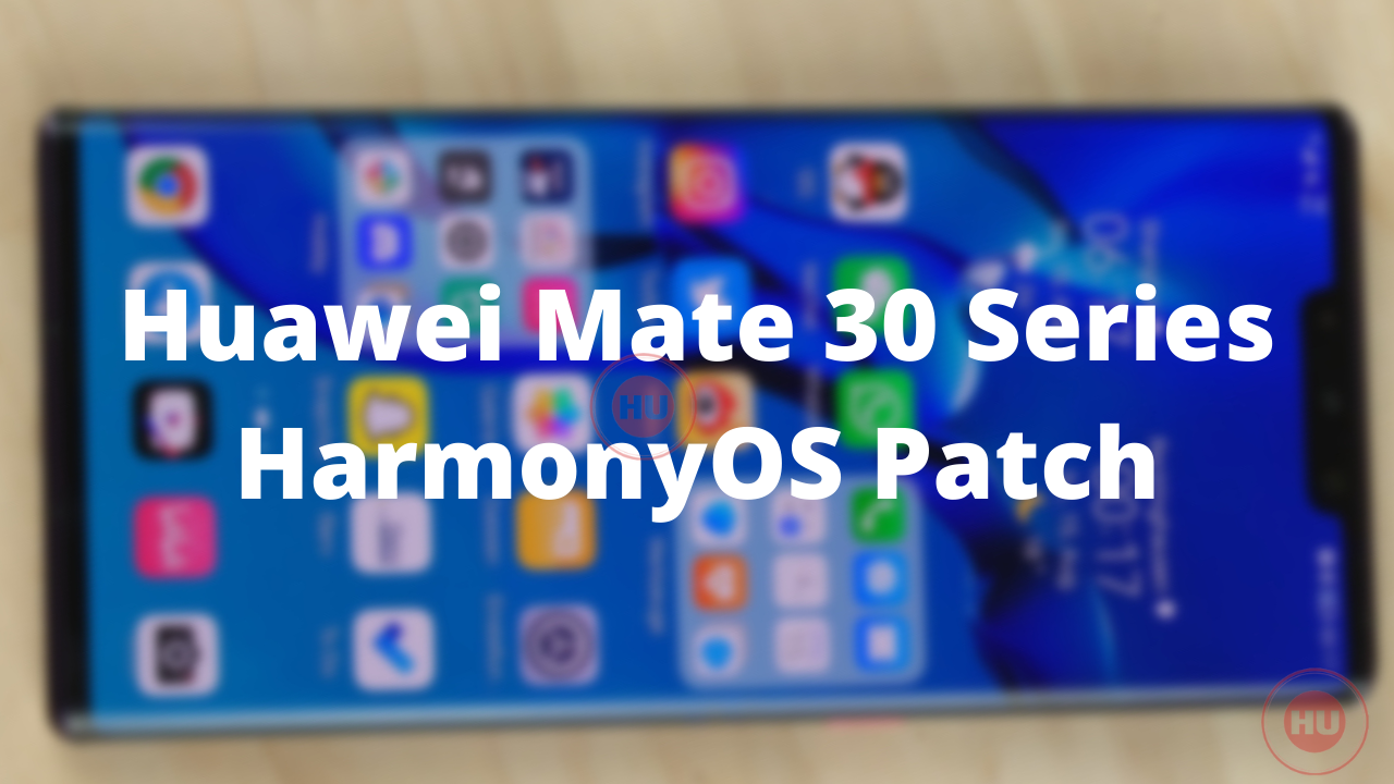 Huawei Mate 30 Series HarmonyOS Patch