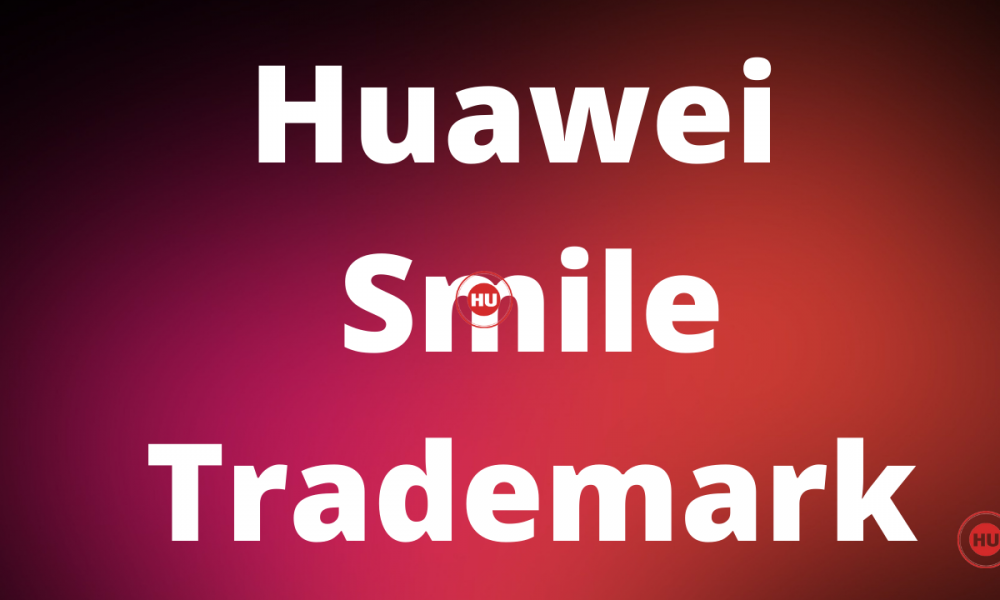 Huawei Smile Trademark