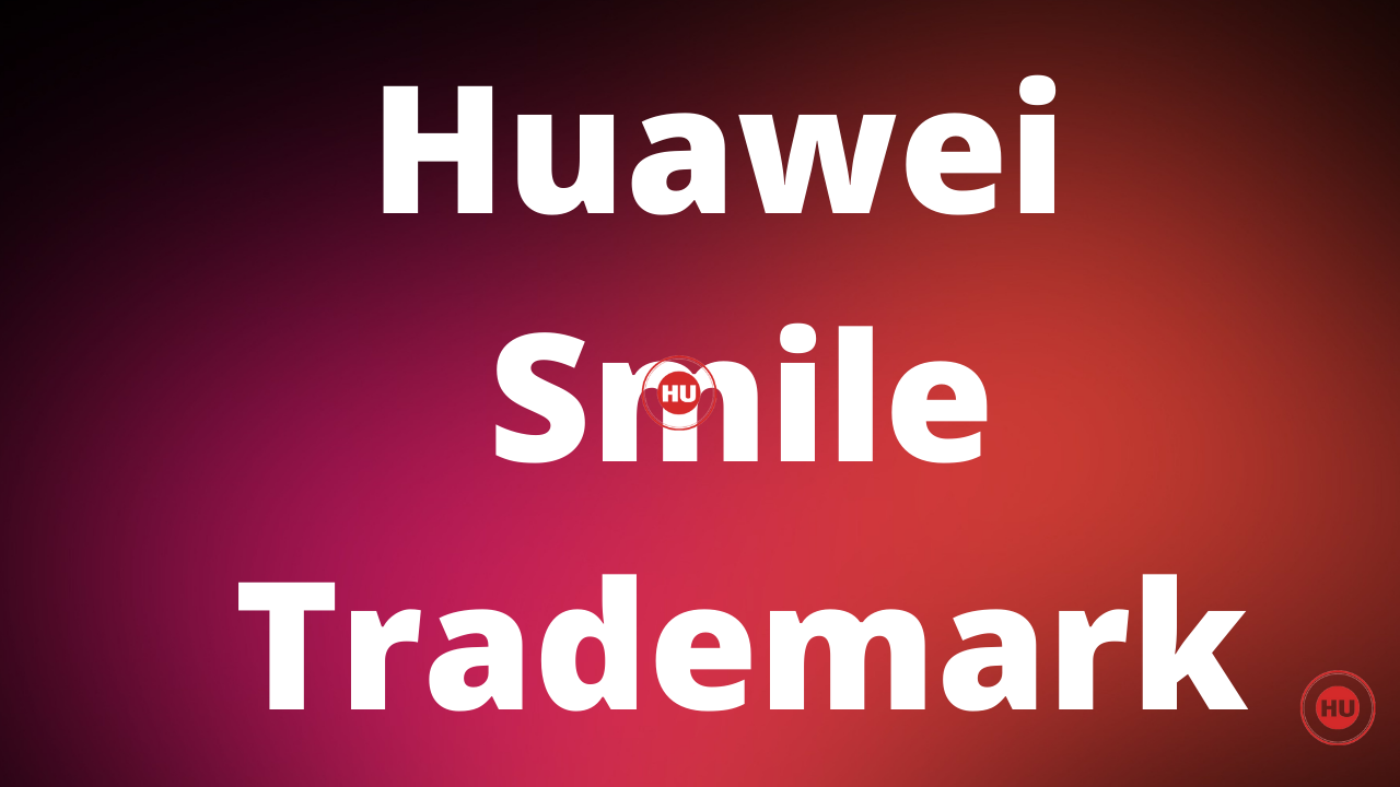 Huawei Smile Trademark