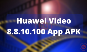Huawei Video 8.8.10.100 App