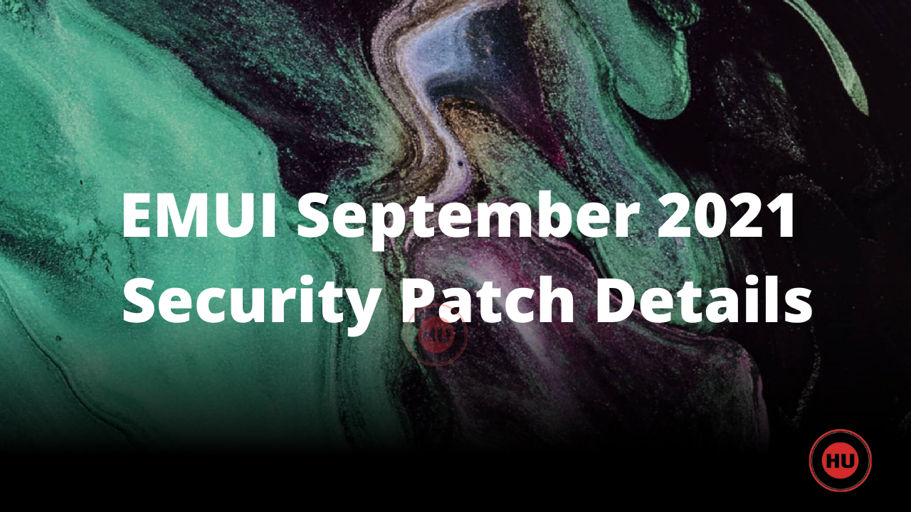 EMUI September 2021 Security Patch Details