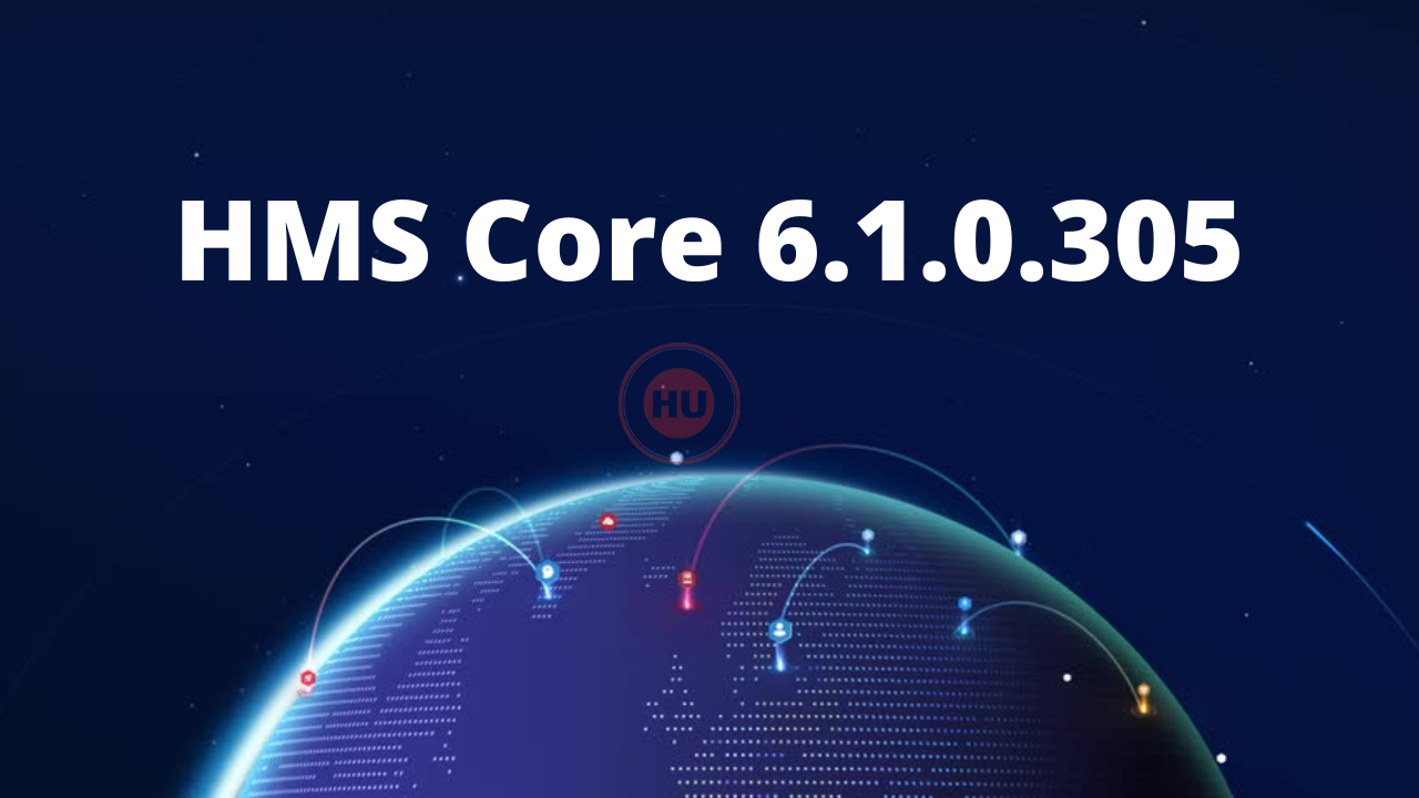 HMS Core 6.1.0.305