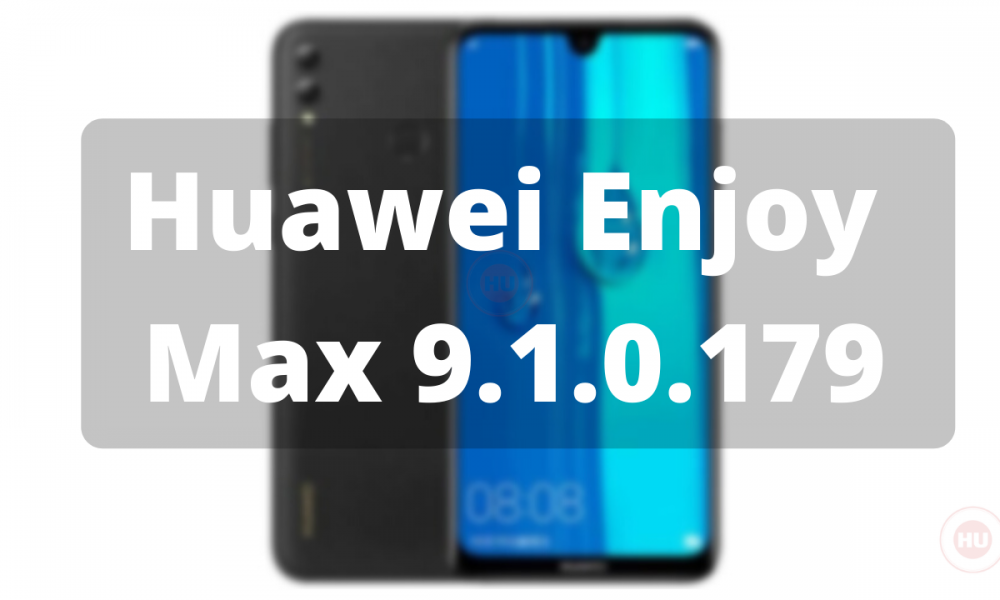 Huawei Enjoy Max 9.1.0.179 update