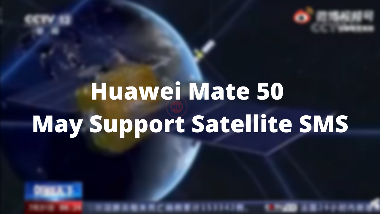 Huawei Mate 50 May Support Satellite SMS