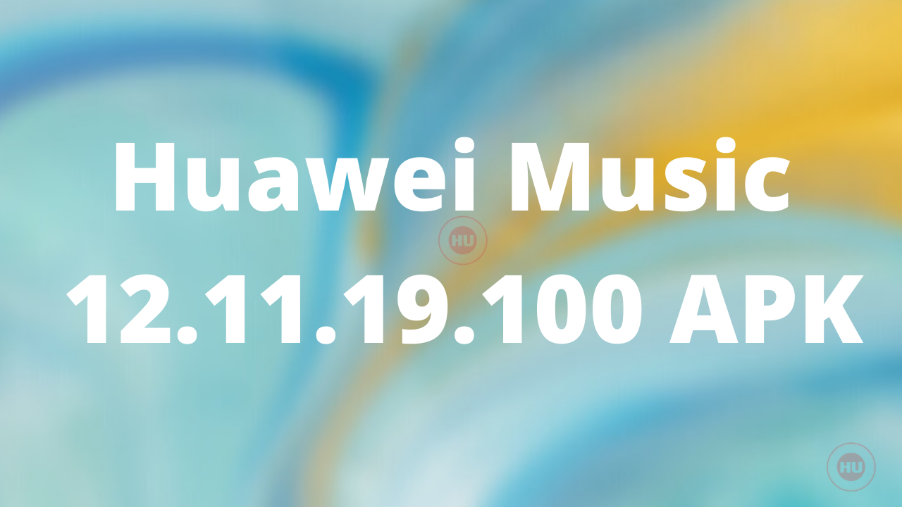 Huawei Music 12.11.19.100