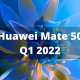 Mate 50 Series Q1 2022