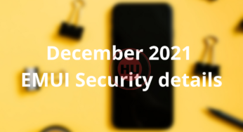 Huawei released December 2021 EMUI security details, EMUI 12 beta begins