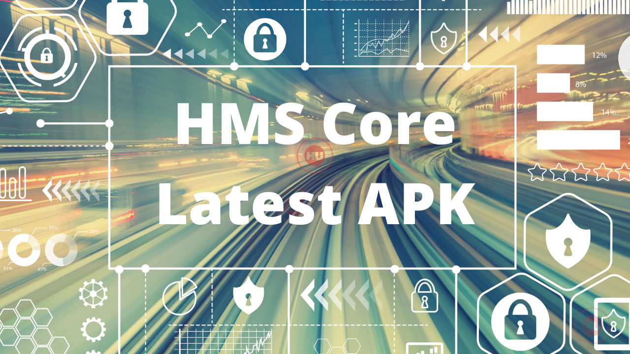 Huawei HMS Core Latest APK Available