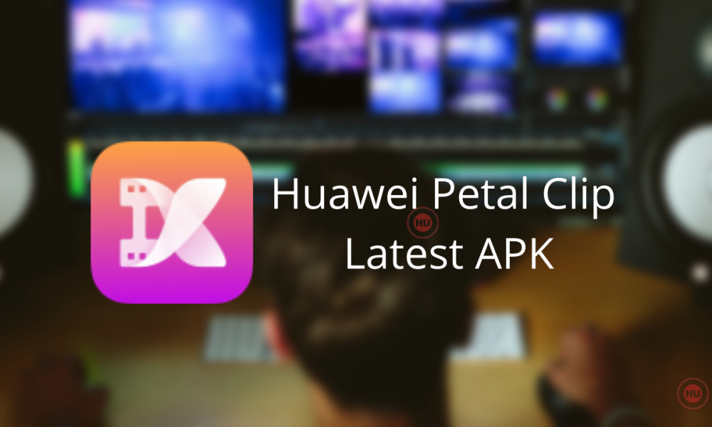 Huawei Petal Clip Latest APK