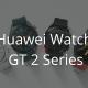 Huawei Watch GT 2 Series