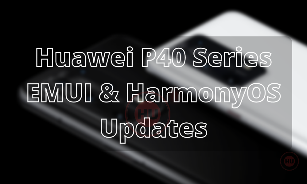 P40 Series HarmonyOS Updates 2022