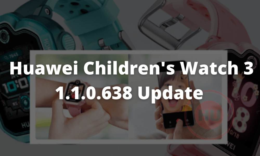 Huawei Children's Watch 3 1.1.0.638 Update